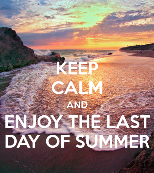 keep-calm-and-enjoy-the-last-day-of-summer-4